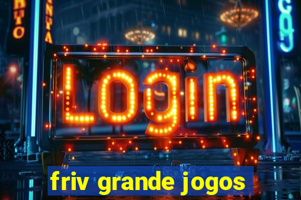 friv grande jogos